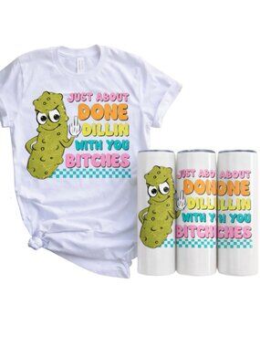 Done Dillin Pickle Funny T-Shirt And 20oz Skinny Tumbler Gift Set Bundle